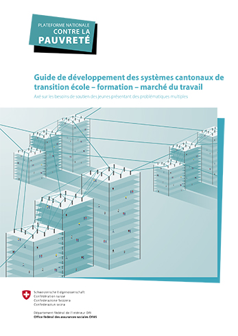 Guide de développement des systèmes cantonaux de transition école - formation - marché du travail