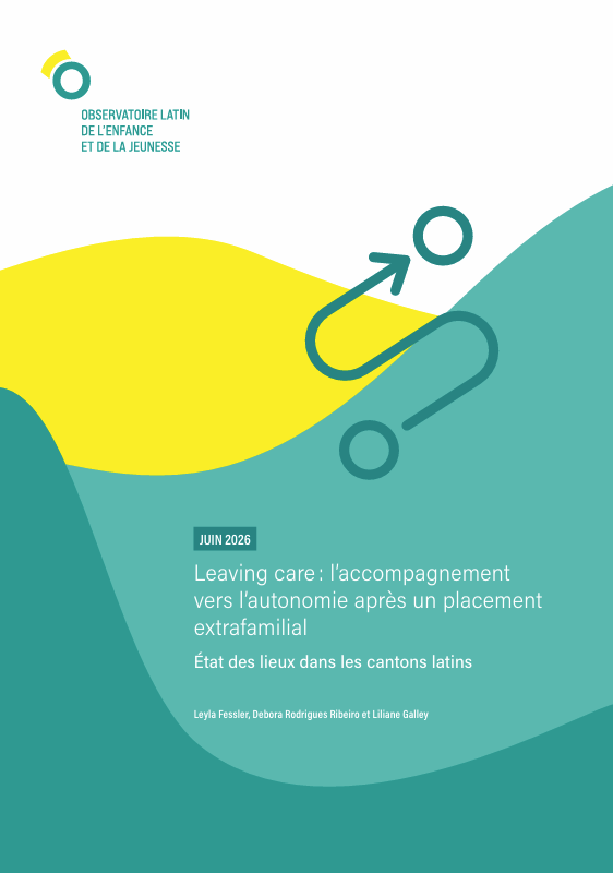 Leaving care : l’accompagnement vers l’autonomie après un placement extrafamilial. Etat des lieux dans les cantons latins